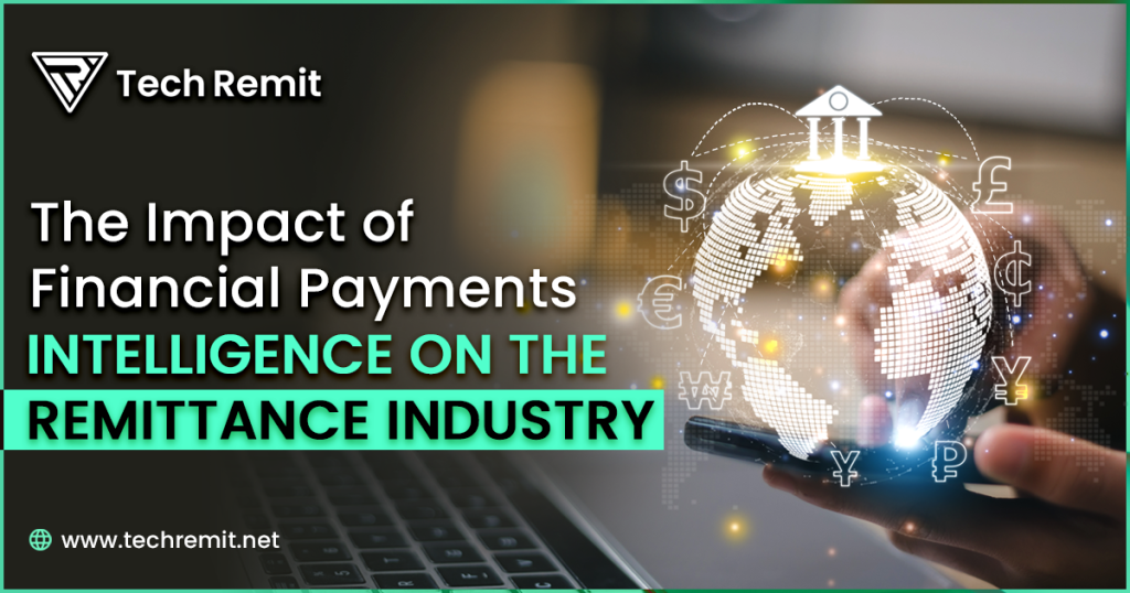 The Impact of Financial Payments Intelligence on the Remittance Industry
