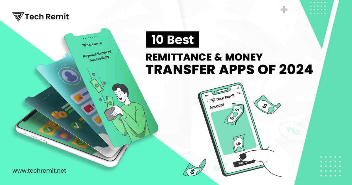 10 Best Remittance Money Transfer Apps of 2024