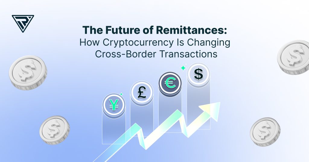 The Future of Remittances: How Cryptocurrency Is Changing Cross-Border Transactions